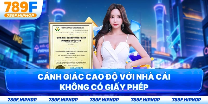 Cảnh giác cao độ với nhà cái không có giấy phép